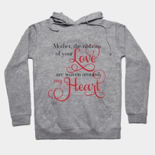 Mother, The Ribbons of your Love Hoodie